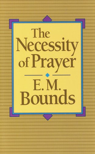 The Necessity of Prayer