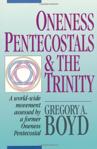 Stock image for Oneness Pentecostals and the Trinity for sale by Half Price Books Inc.