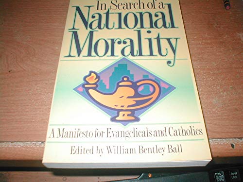 Stock image for In Search of a National Morality: A Manifesto for Evangelicals and Catholics for sale by Wonder Book