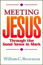 Stock image for Meeting Jesus Through the Good News in Mark for sale by Christian Book Store