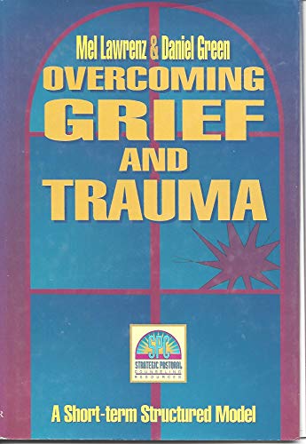 Beispielbild fr Overcoming Grief and Trauma zum Verkauf von Better World Books