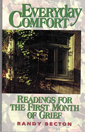 Stock image for Everyday Comfort: Readings for the First Month of Grief for sale by Top Notch Books