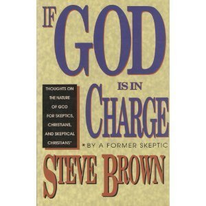 Beispielbild fr If God is in Charge: Thoughts on the Nature of God for Skeptics, Christians, and Skeptical Christians zum Verkauf von ThriftBooks-Dallas