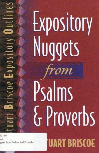Imagen de archivo de Expository Nuggets from Psalms and Proverbs (Stuart Briscoe Expository Outlines) a la venta por Wonder Book