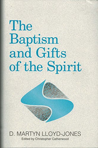 The Baptism and Gifts of the Spirit (9780801011177) by Lloyd-Jones, David Martyn