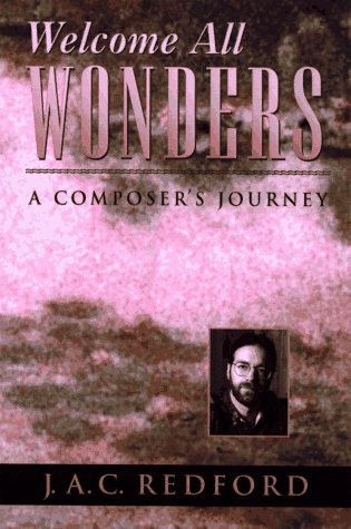 Welcome All Wonders: A Composer's Journey