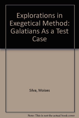 Stock image for Explorations in Exegetical Method: Galatians As a Test Case for sale by GoldenDragon