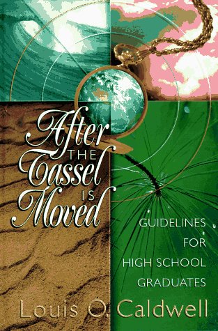Stock image for After the Tassel Is Moved: Guidelines for High School Graduates for sale by HPB-Diamond