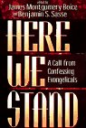 9780801011344: Here We Stand: A Call from Confessing Evangelicals