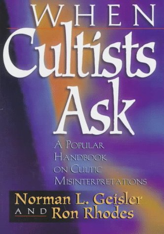 Beispielbild fr When Cultists Ask: A Popular Handbook on Cultic Misinterpretations zum Verkauf von Wonder Book