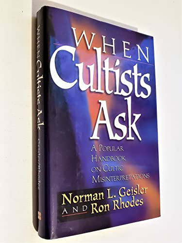Stock image for When Cultists Ask: A Popular Handbook on Cultic Misinterpretation for sale by Hawking Books