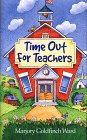 Stock image for Time Out for Teachers for sale by Goodwill of Colorado