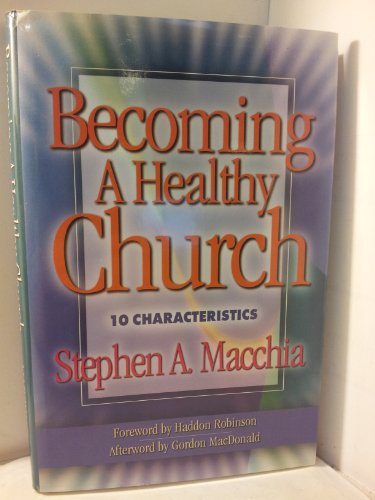 Beispielbild fr Becoming a Healthy Church: 10 Characteristics zum Verkauf von Wonder Book