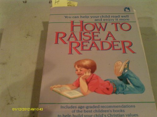 Beispielbild fr How to Raise a Reader zum Verkauf von Better World Books