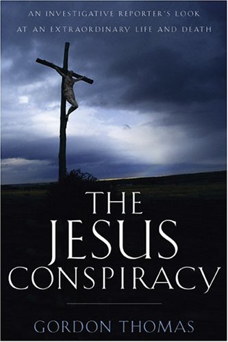 Imagen de archivo de The Jesus Conspiracy: An Investigative Reporter's Look at an Extraordinary Life and Death a la venta por Orion Tech