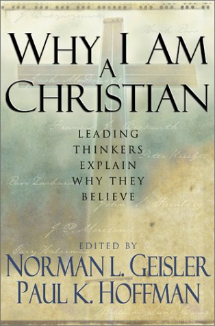 Stock image for Why I Am a Christian: Leading Thinkers Explain Why They Believe for sale by Wonder Book