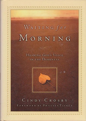Beispielbild fr Waiting for Morning: Hearing God's Voice in the Darkness zum Verkauf von BooksRun