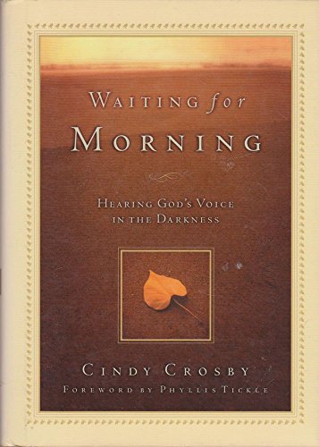 Stock image for Waiting for Morning : Hearing God's Voice in the Darkness for sale by Better World Books: West