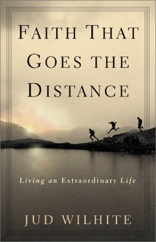 Stock image for Faith That Goes the Distance : Living an Extraordinary Life for sale by Better World Books: West
