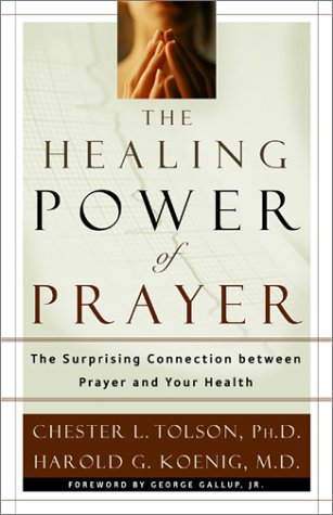 Beispielbild fr The Healing Power of Prayer: The Surprising Connection Between Prayer and You Health zum Verkauf von Decluttr