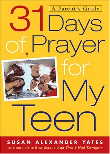 Stock image for 31 Days of Prayer for My Teen: A Parent's Guide for sale by SecondSale