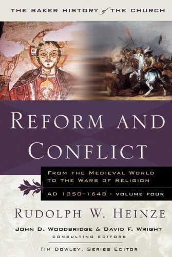 9780801012778: Reform and Conflict: From the Medieval World to the Wars of Religion, AD 1350-1648 (Baker History of the Church)