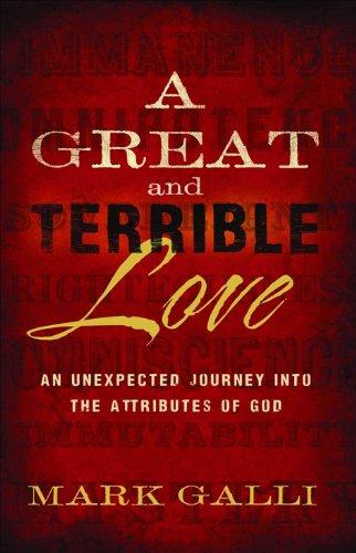 Beispielbild fr A Great and Terrible Love : A Spiritual Journey into the Attributes of God zum Verkauf von Better World Books