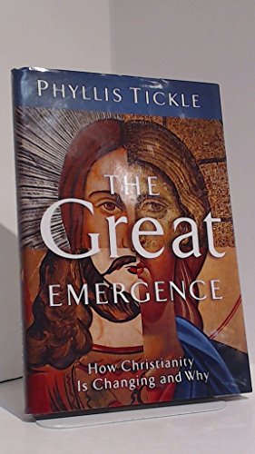 Stock image for The Great Emergence: How Christianity is Changing and Why: How Christianity Is Changing and Why (Emersion: Emergent Villages Resources for Communities of Faith) for sale by Morrison Books