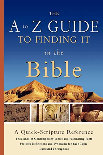 Imagen de archivo de A to Z Guide to Finding It in the Bible, The: A Quick-Scripture Reference a la venta por SecondSale