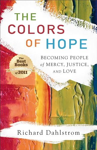 Stock image for The Colors of Hope : Becoming People of Mercy, Justice, and Love for sale by Better World Books