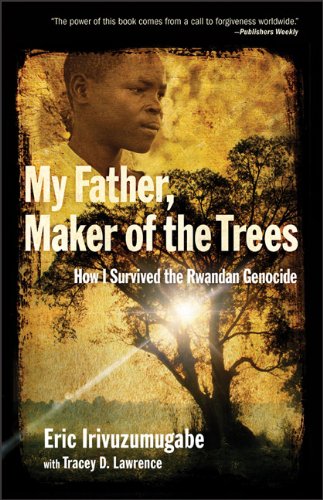 Beispielbild fr My Father, Maker of the Trees: How I Survived the Rwandan Genocide zum Verkauf von SecondSale