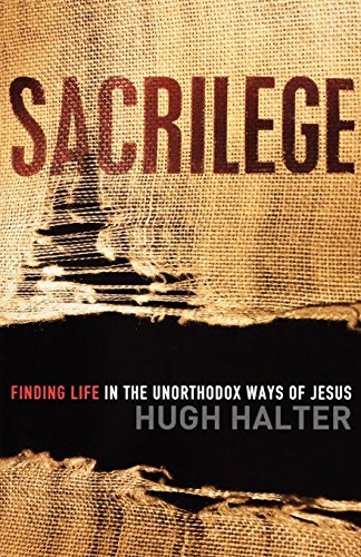 9780801013591: Sacrilege: Finding Life In The Unorthodox Ways Of Jesus (Shapevine)