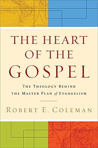 Stock image for The Heart of the Gospel : The Theology Behind the Master Plan of Evangelism for sale by Better World Books