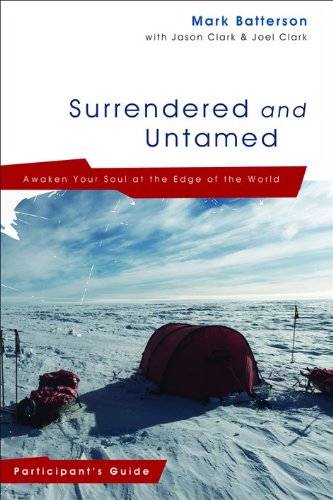 Beispielbild fr Surrendered and Untamed: Awaken Your Soul at the Edge of the World: Participant's Guide zum Verkauf von Wonder Book