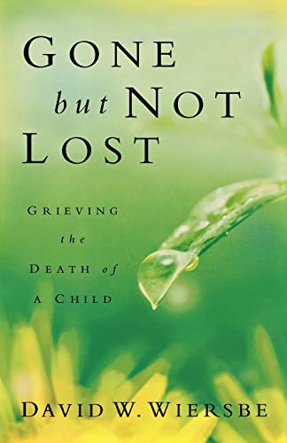 Beispielbild fr Gone but Not Lost : Grieving the Death of a Child zum Verkauf von Better World Books