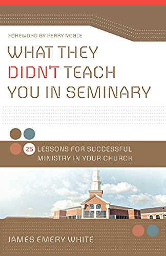 Stock image for What They Didn't Teach You in Seminary: 25 Lessons for Successful Ministry in Your Church for sale by SecondSale