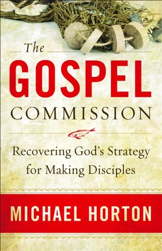 9780801013898: The Gospel Commission: Recovering God's Strategy for Making Disciples