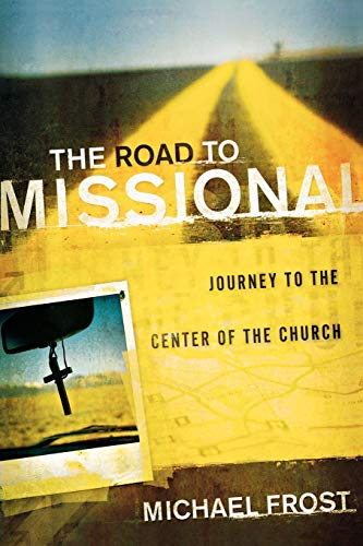 Imagen de archivo de The Road to Missional: Journey to the Center of the Church (Shapevine) a la venta por SecondSale