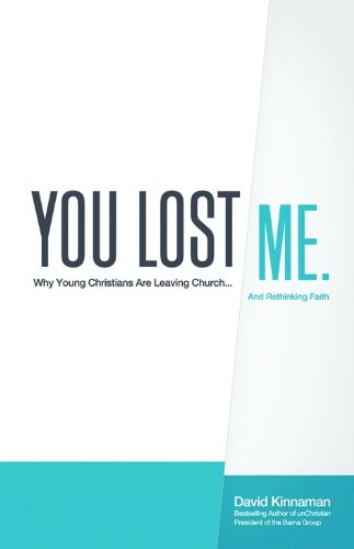 Beispielbild fr You Lost Me : Why Young Christians Are Leaving Church. and Rethinking Faith zum Verkauf von Better World Books
