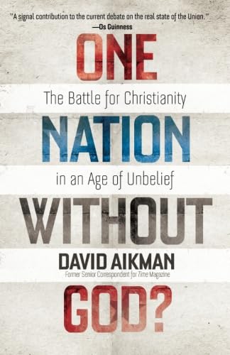 Imagen de archivo de One Nation Without God? : The Battle for Christianity in an Age of Unbelief a la venta por Better World Books: West
