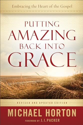 Stock image for Putting Amazing Back into Grace : Embracing the Heart of the Gospel for sale by Better World Books
