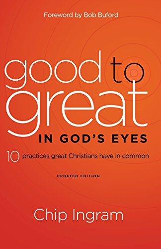 Imagen de archivo de Good to Great in God's Eyes: 10 Practices Great Christians Have in Common a la venta por SecondSale