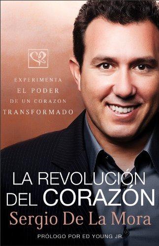 Stock image for La Revolucin del Corazn : Experimenta el Poder de un Corazn Transformado for sale by Better World Books