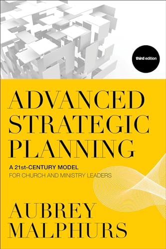 Stock image for Advanced Strategic Planning: A 21St-Century Model For Church And Ministry Leaders for sale by HPB-Red