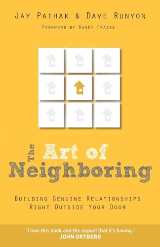 Imagen de archivo de The Art of Neighboring: Building Genuine Relationships Right Outside Your Door a la venta por Gulf Coast Books