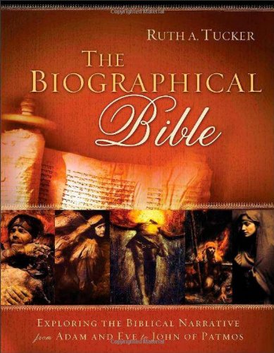 Beispielbild fr The Biographical Bible : Exploring the Biblical Narrative from Adam and Eve to John of Patmos zum Verkauf von Better World Books