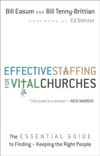 Stock image for Effective Staffing for Vital Churches: The Essential Guide to Finding and Keeping the Right People for sale by SecondSale