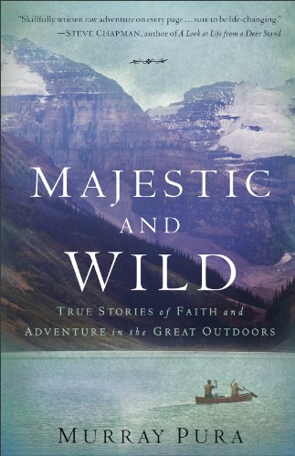 Imagen de archivo de Majestic and Wild: True Stories Of Faith And Adventure In The Great Outdoors a la venta por Gulf Coast Books