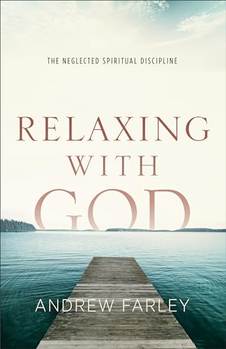 9780801015182: Relaxing with God: The Neglected Spiritual Discipline