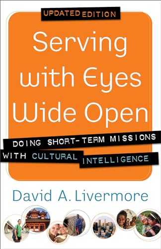 Stock image for Serving with Eyes Wide Open: Doing Short-Term Missions with Cultural Intelligence for sale by Gulf Coast Books